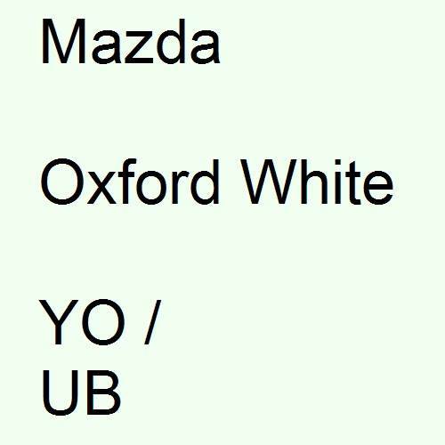 Mazda, Oxford White, YO / UB.